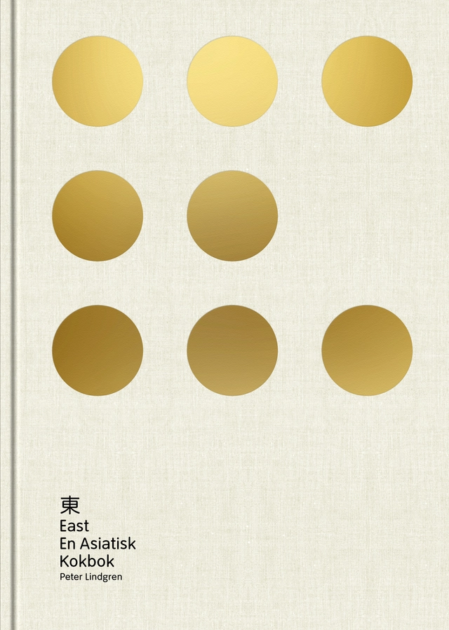 East: En asiatisk kokbok; Peter Lindgren; 2017