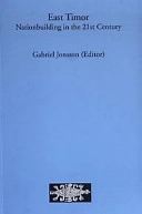 East Timor : nationbuilding in the 21st century; Gabriel Jonsson, Stockholms universitet. Centrum för Stillahavsasienstudier, Östtimor-kommittén; 2003