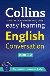 Easy Learning English Conversation: Book 2: Book 2; Collins Dictionaries; 2011