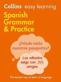 Easy Learning Spanish Grammar and Practice; Collins Dictionaries; 2011