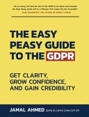 Easy Peasy Guide to the GDPR; Jamal Ahmed; 2023