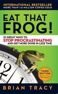 Eat that frog! : 21 great ways to stop procrastinating and get more done in less time; Brian Tracy; 2017