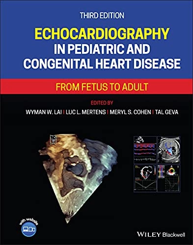 Echocardiography in Pediatric and Congenital Heart Disease; Wyman W Lai, Luc L Mertens, Meryl S Cohen, Tal Geva; 2021