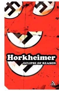 Eclipse of reason; Max Horkheimer; 2004