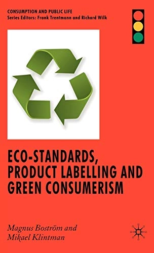Eco-standards, product labelling and green consumerism; Magnus Boström; 2008