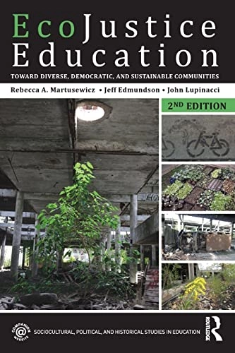 EcoJustice Education; Rebecca A. Martusewicz, Jeff Edmundson, John Lupinacci; 2014