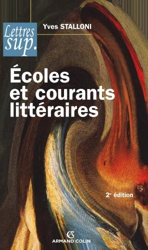 Écoles et courants littérairesCollection Lettres supCollection Lettres supérieuresLettres Supérieures, ISSN 1242-9279Lettres sup; Yves Stalloni; 2012