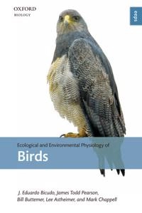 Ecological and environmental physiology of birds; J Eduardo P W Bicudo, William A Buttemer, Mark A Chappell, James T Pearson, Claus Bech; 2010