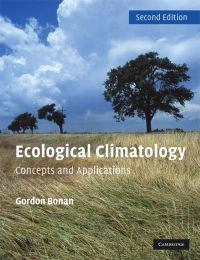 Ecological climatology : concepts and applications; Gordon B. Bonan; 2008