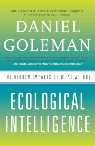 Ecological Intelligence: The Hidden Impacts of What We Buy; Daniel Goleman; 2010