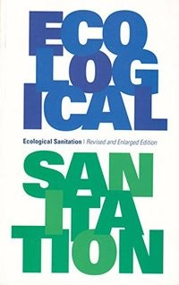 Ecological sanitation; Uno Winblad, Mayling Simpson-Hérbert, Paul Calvert, Stockholm Environment Institute; 2004