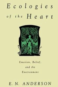 Ecologies of the heart : emotion, belief, and the environment; Anderson; 1996