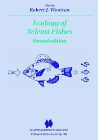 Ecology of teleost fishes; Robert J. Wootton; 1998