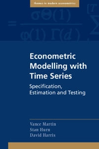 Econometric Modelling with Time Series; Vance Martin, Stan Hurn, David Harris, Vance Martin, Stan Hurn; 2012