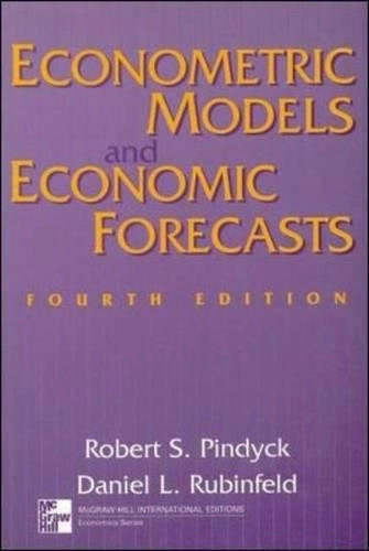 Econometric models and economic forecasts; Robert S. Pindyck; 1998