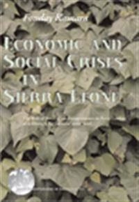 Economic and Social Crises in Sierra Leone, The role of small-scale entrepreneurs in petty trading as a strategy for survival 19601996; Fouday Kamara; 2001
