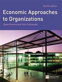 Economic approaches to organizations; Sytse Douma; 2008