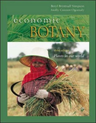 Economic Botany: Plants in Our WorldBiological sciences series; Beryl Brintnall Simpson, Molly Conner-Ogorzaly; 2001