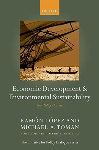 Economic Development and Environmental Sustainability; Ramón López, Michael A Toman; 2006