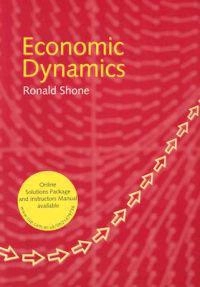 Economic dynamics : phase diagrams and their economic application; Ronald Shone; 1997