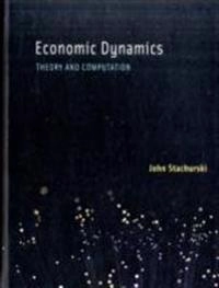 Economic dynamics : theory and computation; John Stachurski; 2009