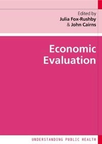 Economic evaluation; Julia A. Fox-Rushby, John Cairns; 2005