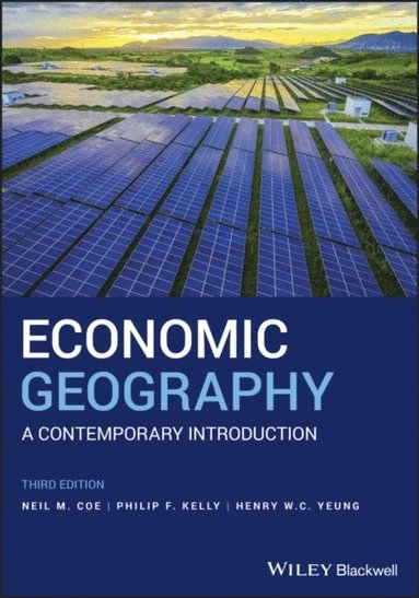 Economic Geography; Henry W C Yeung, Philip F Kelly, Neil M Coe; 2019