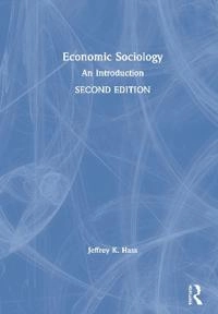 Economic sociology : an introduction; Jeffrey Kenneth Hass; 2020