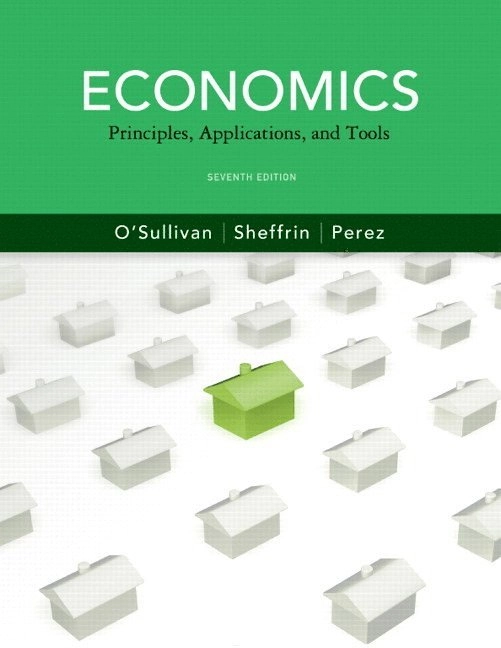 Economics; Arthur O'Sullivan, Steven M. Sheffrin, Stephen J. Perez; 2010