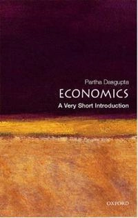 Economics : a very short introduction; Partha Dasgupta; 2007
