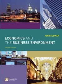 Economics and the business environment; John Sloman; 2008