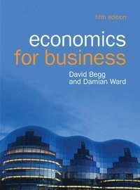 Economics for business; David K. H. Begg; 2016