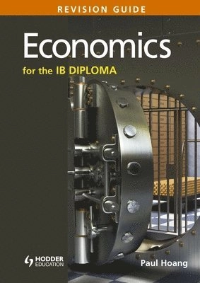 Economics for the IB Diploma Revision Guide; Paul Hoang; 2014