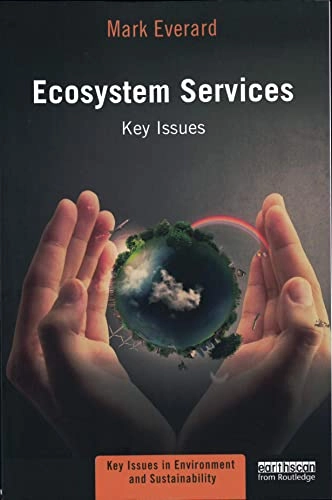 Ecosystem services : Key issues; Mark Everard; 2017