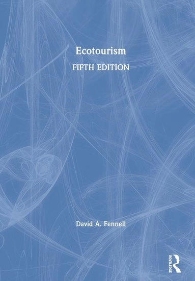 Ecotourism; David A. Fennell; 2020