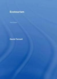 Ecotourism; David A. Fennell; 2008