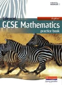 Edexcel GCSE Maths Higher Practice Book; Keith Pledger; 2006