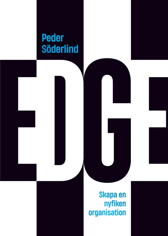 Edge : skapa en nyfiken organisation; Peder Söderlind; 2025