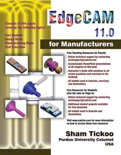 EdgeCAM 11.0 for Manufacturers; Sham Tickoo; 2008