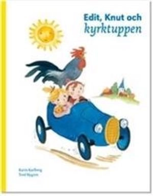 Edit, Knut och kyrktuppen; Karin Karlberg; 2009