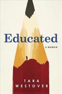 Educated : a memoir; Tara Westover; 2018