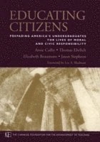 Educating Citizens: Preparing America's Undergraduates for Lives of Moral a; Anne Colby; 2003