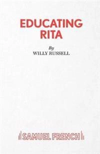 Educating Rita : A Comedy; Willy Russell; 1981