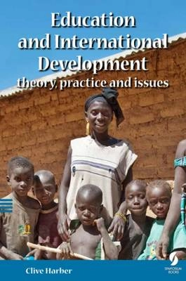 Education and international development : theory, practice and issues; Clive Harber; 2014