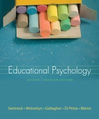 Educational Psychology; John W. Santrock, , Woloshyn , Vera, Gallagher , Tiffany, Di Petta , Tony, Marini , Z; 2007