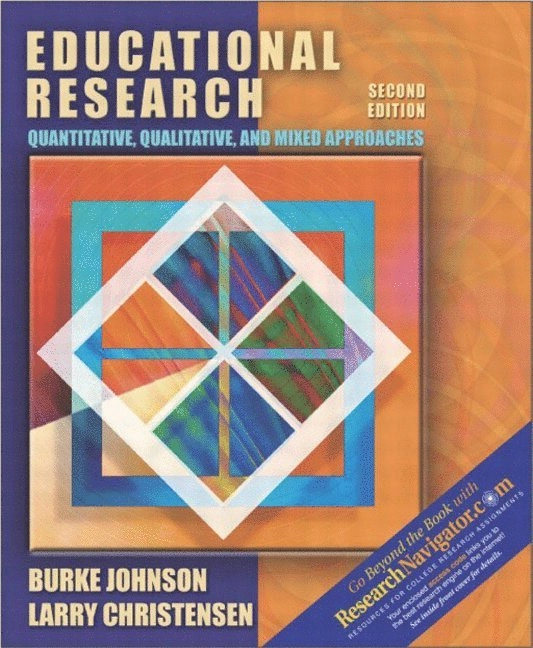Educational research : quantitative, qualitative, and mixed approaches; Burke Johnson, Larry B. Christensen; 2004