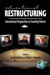 Educational restructuring : international perspectives on traveling policies; Sverker Lindblad, Thomas S. Popkewitz; 2004