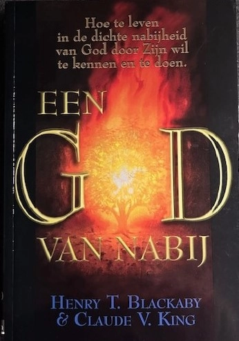 EEN GOD VAN NABIJ ( EN GUD NÄRA); Henry T. Blackaby, Claude V. King; 2002