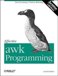 Effective AWK Programming; Arnold Robbins; 2001