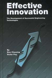 Effective innovation - the development of successful engineering technologi; Victor Fey; 2004